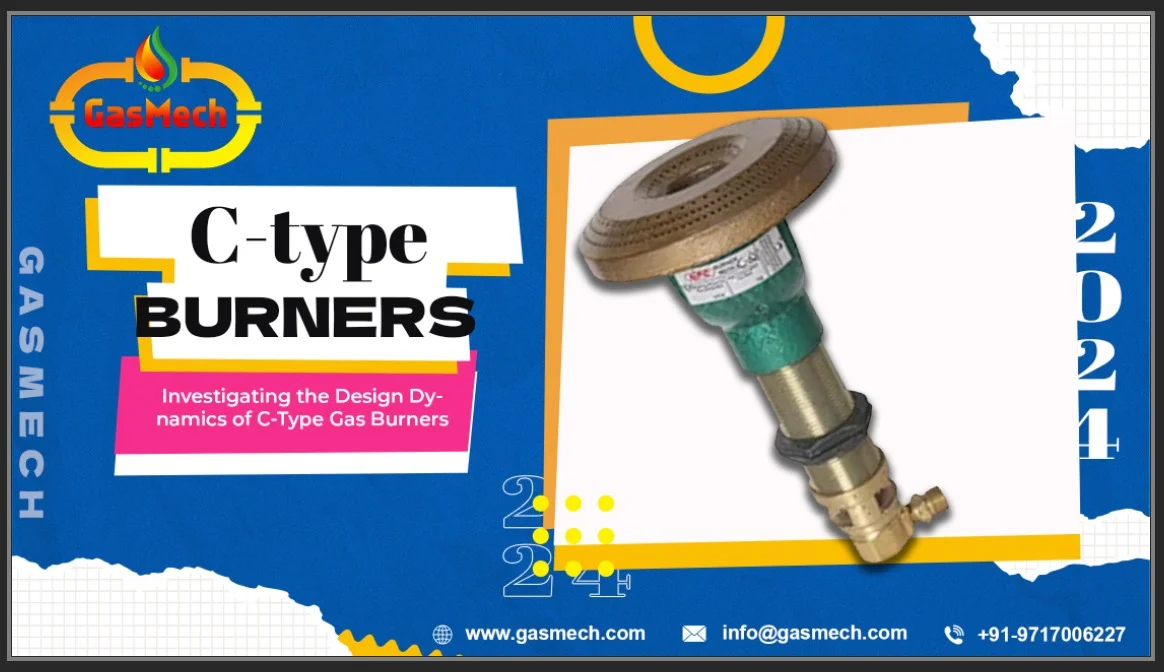 Investigating the Design Dynamics of C-Type Gas Burners