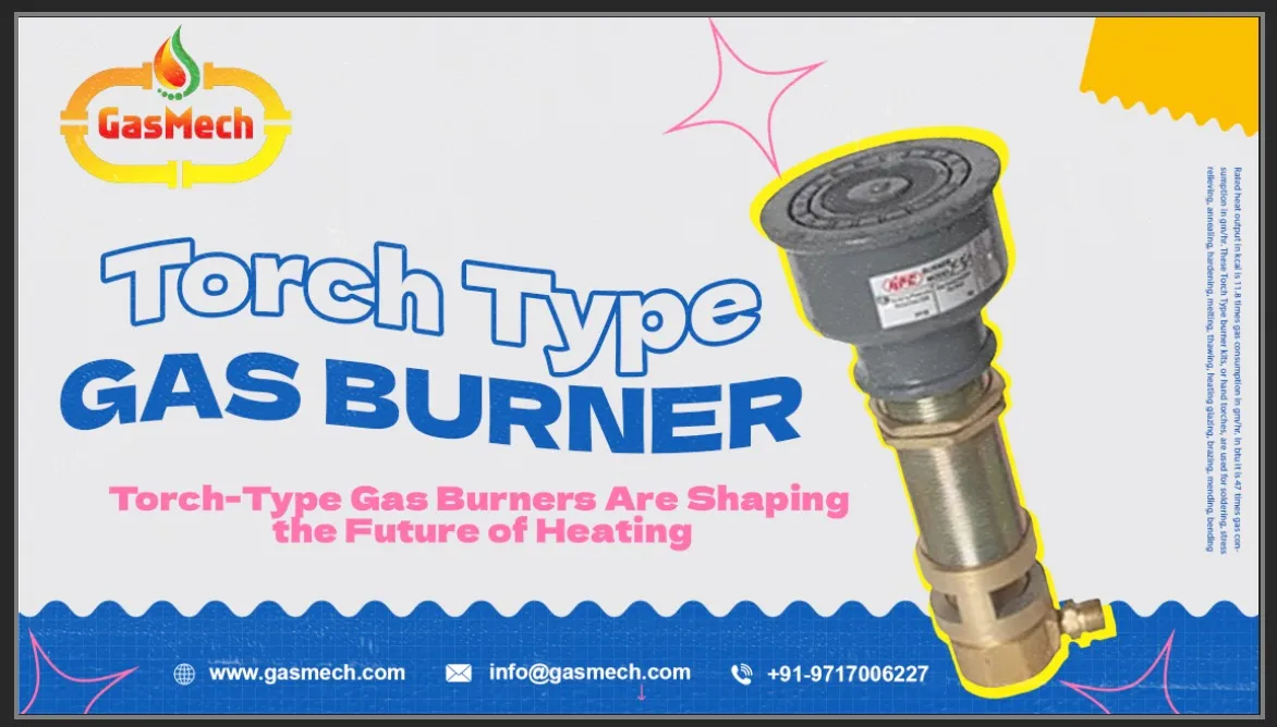 Torch-Type Gas Burners Are Shaping the Future of Heating